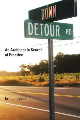 Couverture du produit · Down Detour Road: An Architect in Search of Practice (Mit Press)
