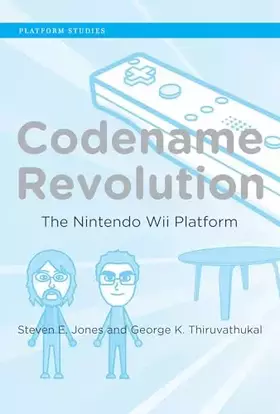 Couverture du produit · Codename Revolution: The Nintendo Wii Platform (Platform Studies)
