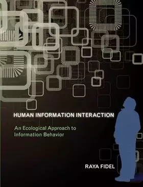 Couverture du produit · Human Information Interaction: An Ecological Approach to Information Behavior