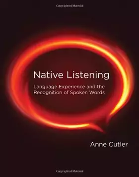 Couverture du produit · Native Listening: Language Experience and the Recognition of Spoken Words