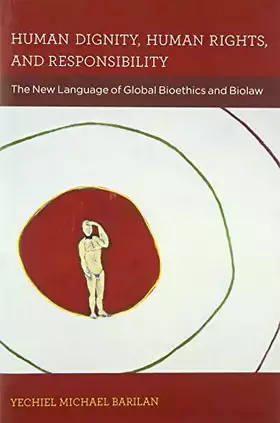 Couverture du produit · Human Dignity, Human Rights, and Responsibility: The New Language of Global Bioethics and Biolaw (Basic Bioethics)