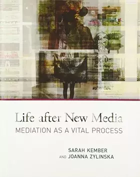 Couverture du produit · Life after New Media – Mediation as a Vital Process