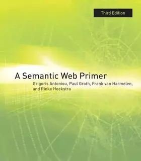 Couverture du produit · A Semantic Web Primer, third edition (Information Systems)