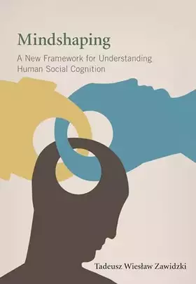 Couverture du produit · Mindshaping: A New Framework for Understanding Human Social Cognition