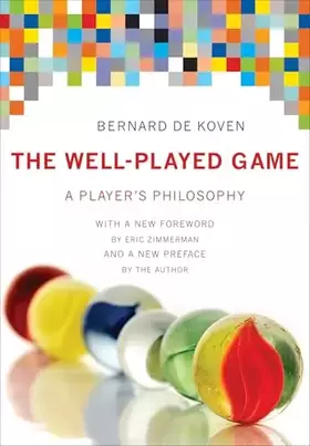 Couverture du produit · The Well-Played Game: A Player's Philosophy