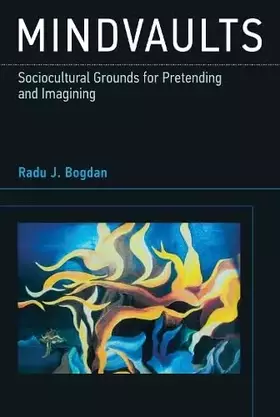 Couverture du produit · Mindvaults: Sociocultural Grounds for Pretending and Imagining