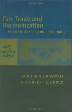 Couverture du produit · Fair Trade and Harmonization, Vol. 1: Economic Analysis