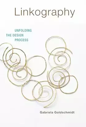 Couverture du produit · Linkography: Unfolding the Design Process (Design Thinking, Design Theory)