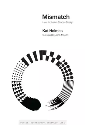 Couverture du produit · Mismatch: How Inclusion Shapes Design (Simplicity: Design, Technology, Business, Life)