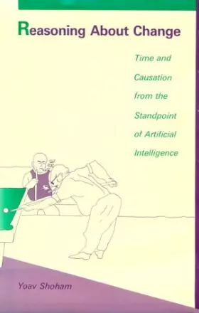 Couverture du produit · Reasoning About Change: Time and Causation from the Standpoint of Artificial Intelligence