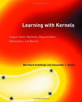 Couverture du produit · Learning with Kernels – Support Vector Machines, Regularization, Optimization & Beyond
