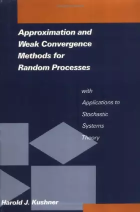 Couverture du produit · Approximation and Weak Convergence Methods for Random Processes with Applications to Stochastic Systems Theory (Signal Processing, Optimizat