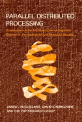 Couverture du produit · Parallel Distributed Processing: Explorations in the Microstructure of Cognition : Psychological and Biological Models