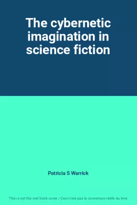 Couverture du produit · The cybernetic imagination in science fiction