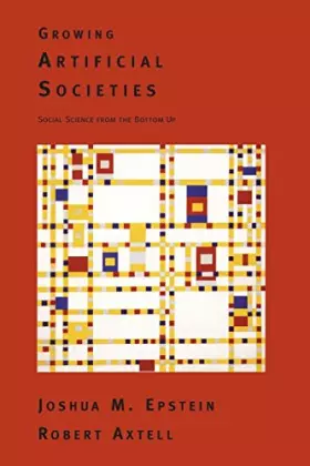 Couverture du produit · Growing Artificial Societies: Social Science From the Bottom Up (Complex Adaptive Systems)