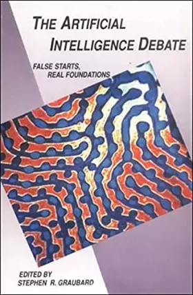 Couverture du produit · The Artificial Intelligence Debate: False Starts, Real Foundations