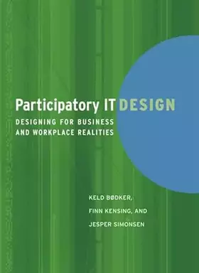 Couverture du produit · Participatory IT Design: Designing for Business and Workplace Realities (Mit Press)