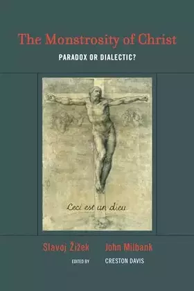 Couverture du produit · The Monstrosity of Christ: Paradox or Dialectic? (Short Circuits)