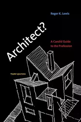 Couverture du produit · Architect?, third edition: A Candid Guide to the Profession (Mit Press)