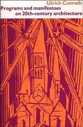 Couverture du produit · Programs and Manifestoes on 20th-Century Architecture