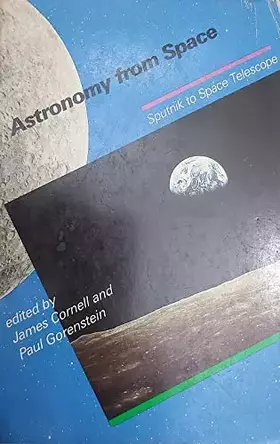 Couverture du produit · Astronomy from Space : Sputnik to Space Telescope