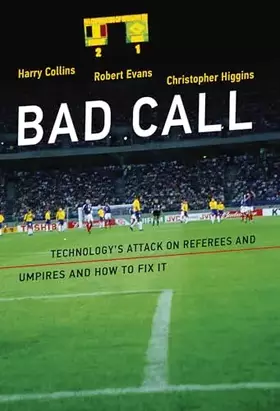 Couverture du produit · Bad Call: Technology's Attack on Referees and Umpires and How to Fix It (Inside Technology)