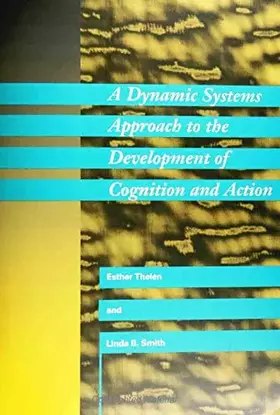 Couverture du produit · A Dynamic Systems Approach to the Development of Cognition and Action (Cognitive Psychology)