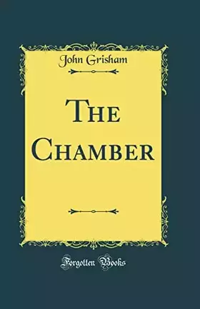 Couverture du produit · The Chamber (Classic Reprint)