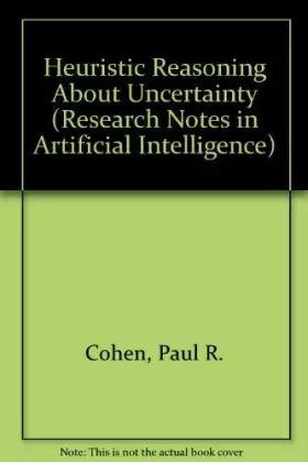 Couverture du produit · Heuristic Reasoning About Uncertainty: An Artificial Intelligence Approach