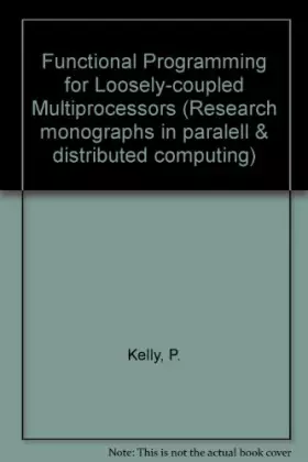 Couverture du produit · Functional Programming for Loosely-coupled Multiprocessors