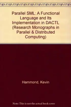 Couverture du produit · Parallel SML: A Functional Language and Its Implementation in DACTL