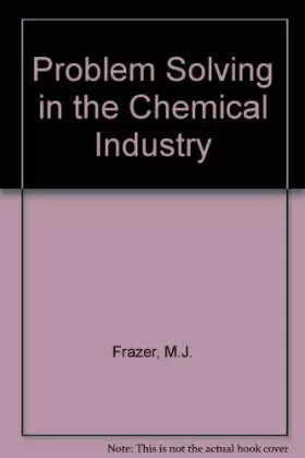 Couverture du produit · Problem Solving in the Chemical Industry