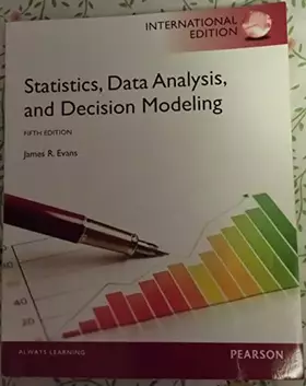 Couverture du produit · Statistics, Data Analysis, and Decision Modeling: International Edition