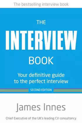 Couverture du produit · The Interview Book: Your Definitive Guide to the Perfect Interview