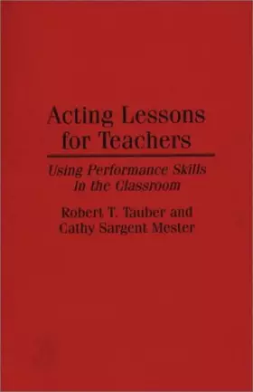 Couverture du produit · Acting Lessons for Teachers: Using Performance Skills in the Classroom