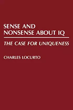 Couverture du produit · Sense and Nonsense About IQ: The Case for Uniqueness