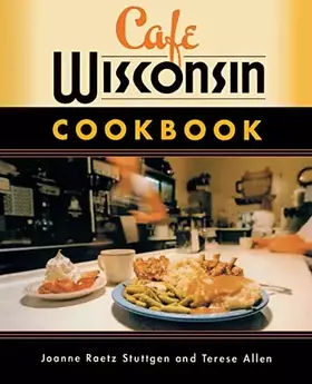Couverture du produit · Cafe Wisconsin Cookbook