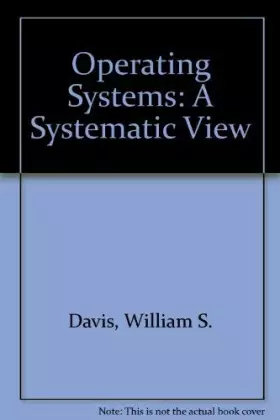 Couverture du produit · Operating Systems: A Systematic View