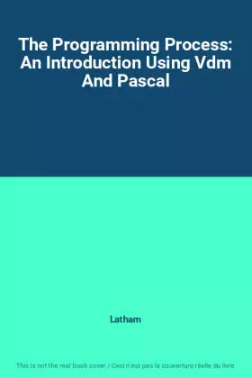 Couverture du produit · The Programming Process: An Introduction Using Vdm And Pascal