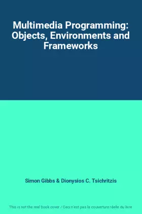 Couverture du produit · Multimedia Programming: Objects, Environments and Frameworks