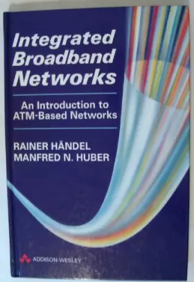 Couverture du produit · Integrated Broadband Networks: An Introduction to ATM-based Networks (Electronic Systems Engineering Series)