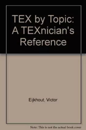 Couverture du produit · TeX by Topic: A TeXnician's Reference