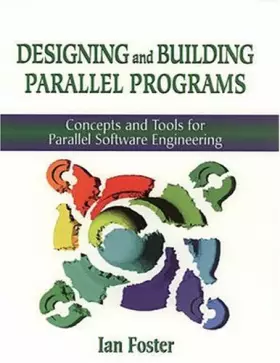 Couverture du produit · Designing and Building Parallel Programs: Concepts and Tools for Parallel Software Engineering
