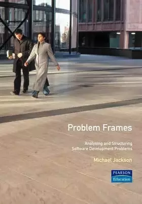 Couverture du produit · Problem Frames: Analysing & Structuring Software Development Problems