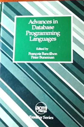 Couverture du produit · Advances in Database Programming Languages (Acm Press Frontier Series)