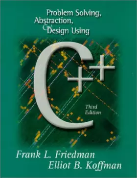 Couverture du produit · Problem Solving, Abstraction, and Design Using C++