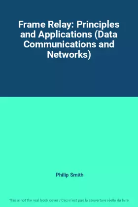 Couverture du produit · Frame Relay: Principles and Applications (Data Communications and Networks)