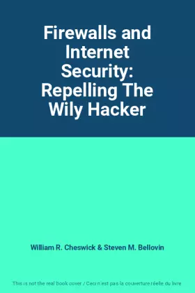 Couverture du produit · Firewalls and Internet Security: Repelling The Wily Hacker