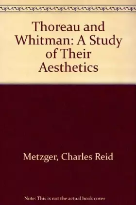 Couverture du produit · Thoreau and Whitman: A Study of Their Esthetics