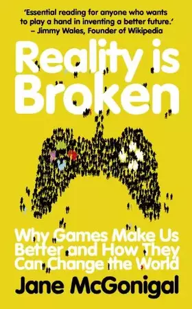 Couverture du produit · Reality is Broken: Why Games Make Us Better and How They Can Change the World